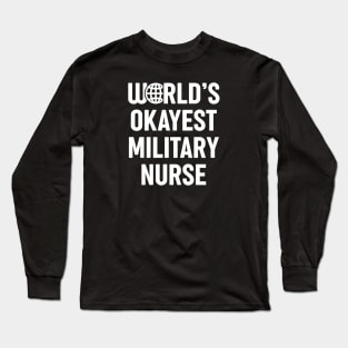 World's Okayest Hospice Nurse - Design fitting for Hospice Nurse. It can be a gift for birthday or Christmas. Long Sleeve T-Shirt